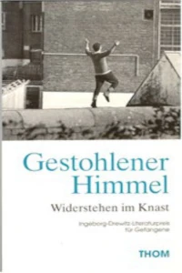 Gestohlener Himmel Widerstehen im Knast
